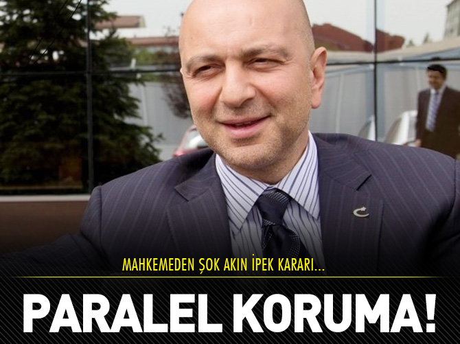 Akın İpek'e koruma