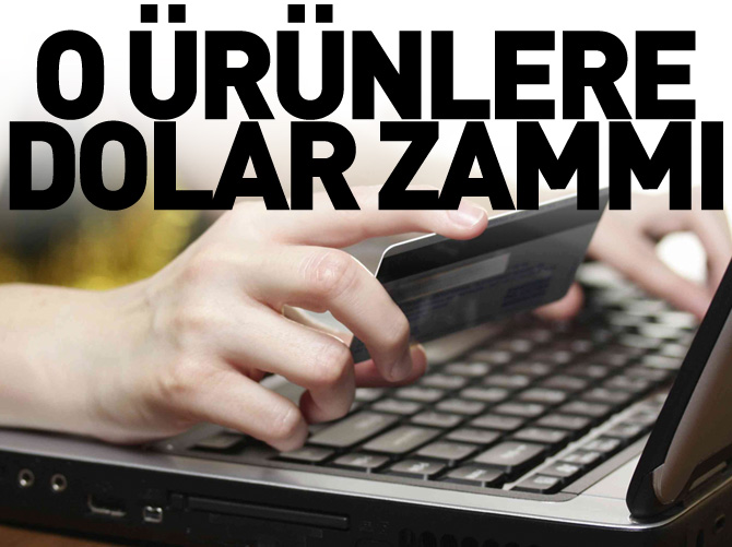 O ürünlere dolar zammı!