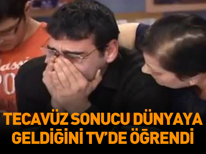Tecavüz sonucu dünyaya geldiğini TV'de öğrendi