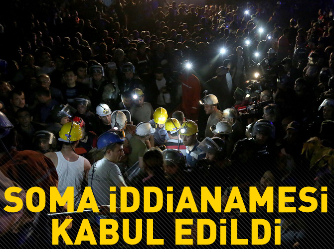 Soma iddianamesi kabul edildi