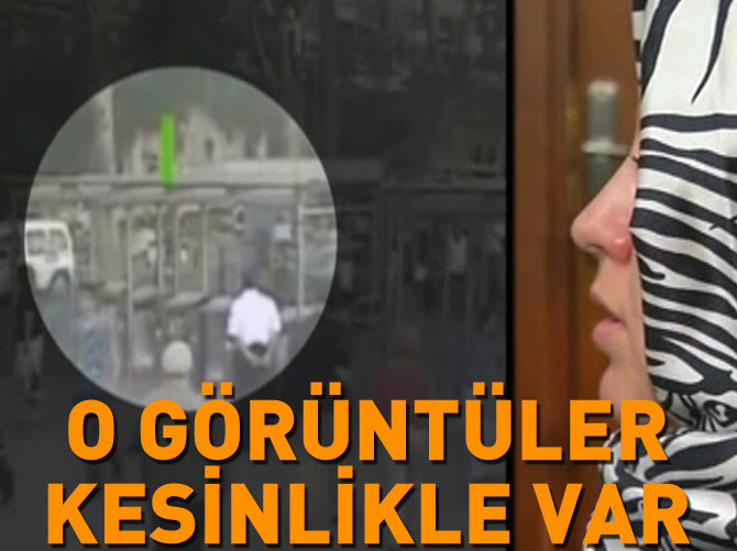 "Kabataş'taki saldırı anının görüntüleri var"