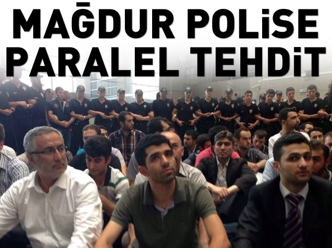 Mağdur polise paralel tehdit