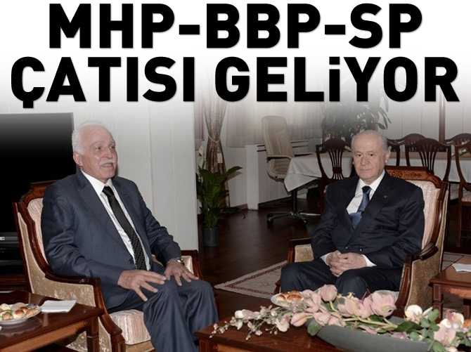 MHP, BBP ve Saadet Partisi çatısı geliyor