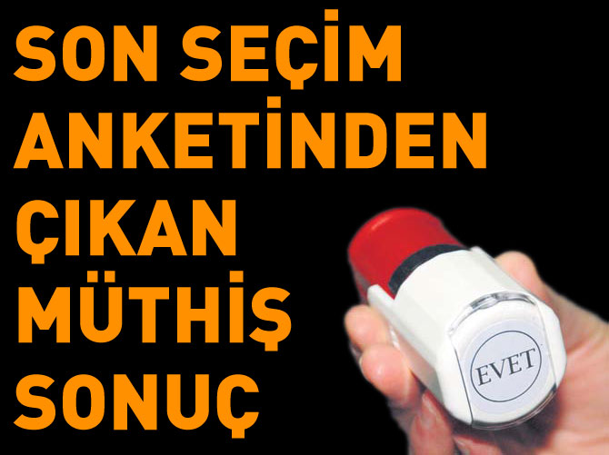 Son seçim anketinden çıkan müthiş sonuç
