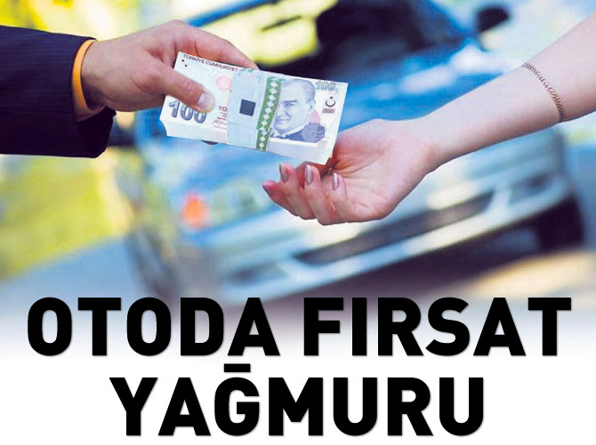 Otoda fırsat yağmuru