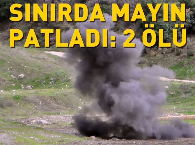 Sınırda mayın patladı: 2 ölü