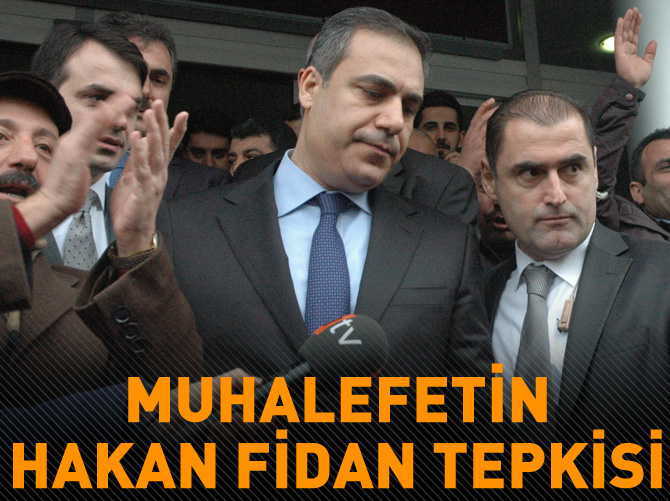 Muhalefetin Hakan Fidan tepkisi