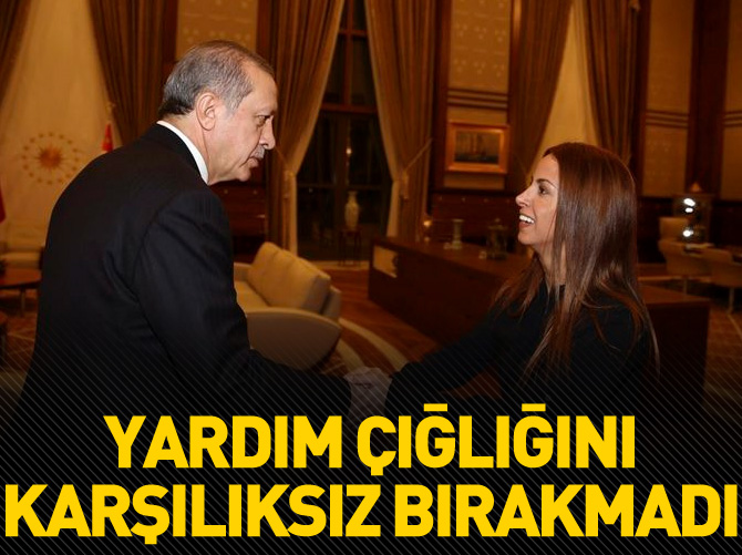 Cumhurbaşkanı Erdoğan yardım çığlığını karşılıksız bırakmadı