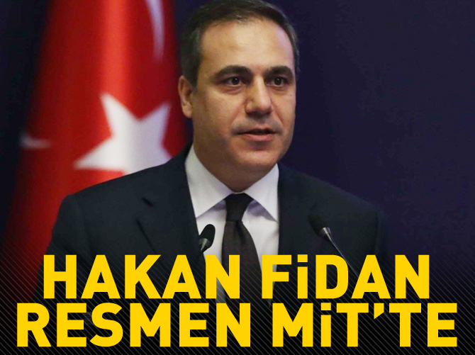 MİT'te yeniden Hakan Fidan dönemi