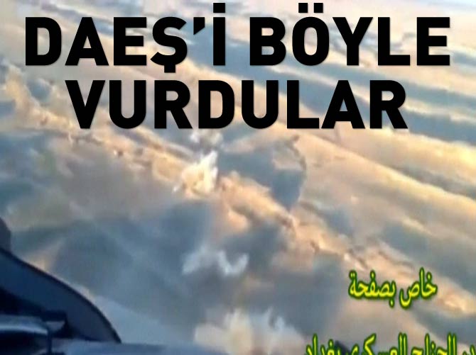 DAEŞ'i böyle vurdular