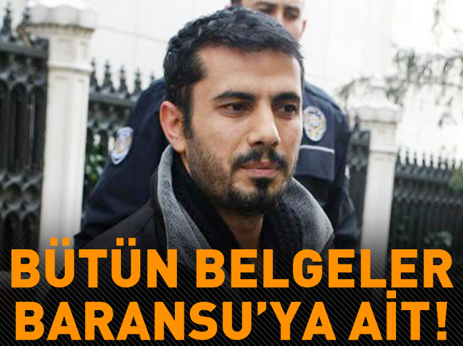 5 çuval belge Baransu'ya ait!
