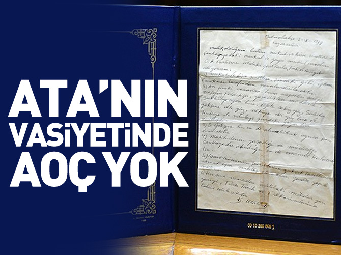 İşte Atatürk'ün vasiyetnamesinin orijinali