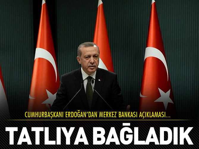 Recep Tayyip Erdoğan: Sonunu tatlıya bağladık