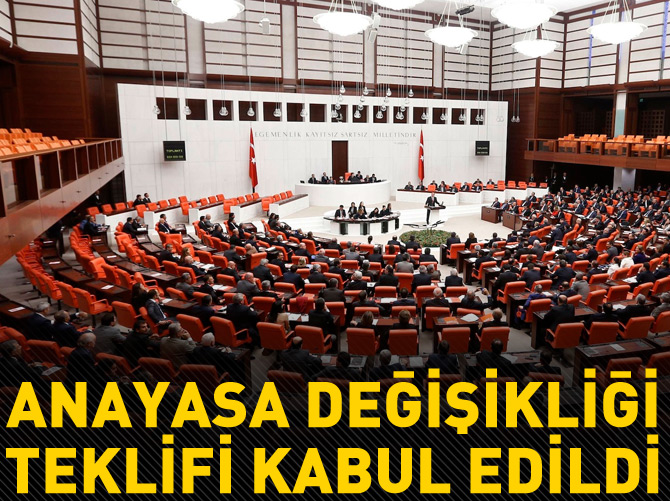 AK Parti'nin verdiği Anayasa değişikliği teklifi kabul edildi