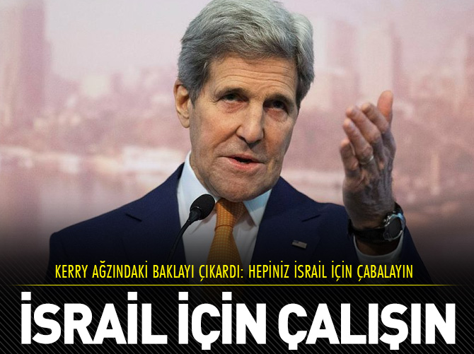 Kerry'den İsrail için destek istedi!