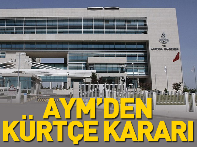 Anayasa Mahkemesi'nden Kürtçe el ilanı kararı