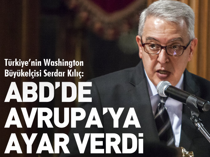 Türk büyükelçi ABD'de Avrupa'ya ayar verdi