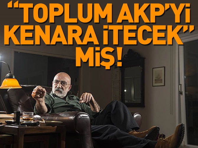 Ahmet Altan'ın AK Parti kehaneti!