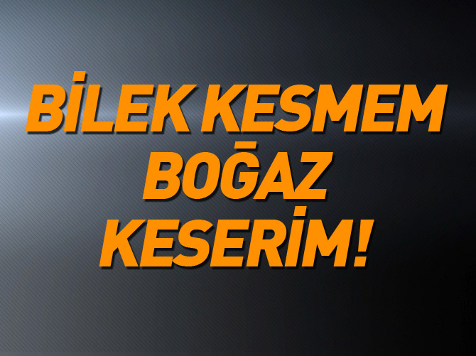 Öğrencisine, 'Bilek kesmem boğaz keserim' dedi kesti