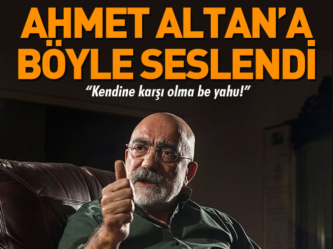 Ahmet Altan’a böyle seslendi