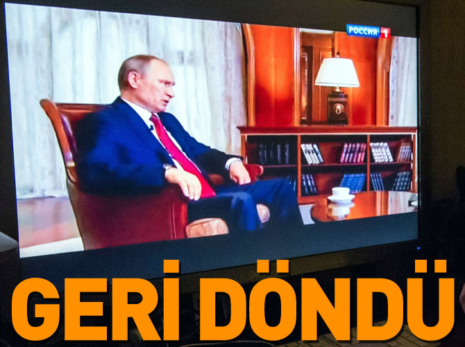Putin geri döndü