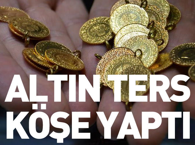 Altın ters köşe yaptı