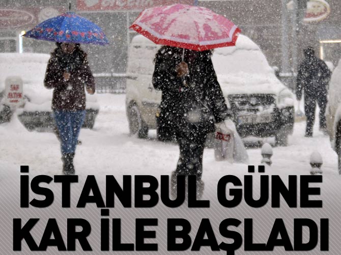 İstanbullular güne kar yağışıyla uyandı