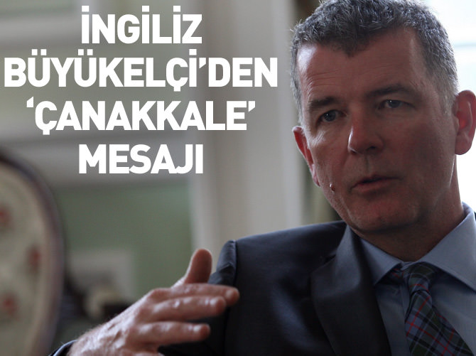 İngiliz Büyükelçi'den 'Çanakkale geçilmez' mesajı