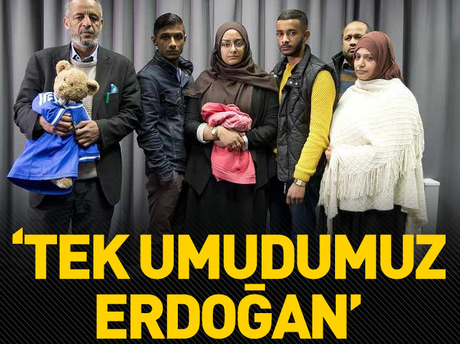Tek umudumuz Erdoğan