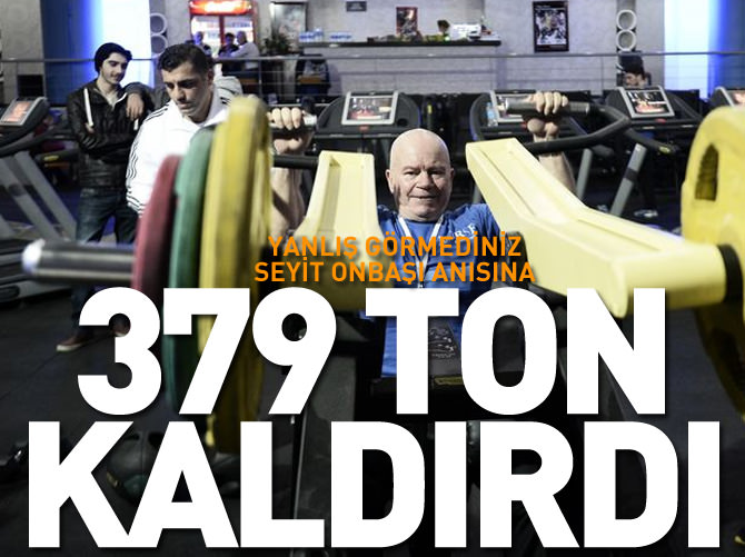 Seyit Onbaşı anısına 379 ton kaldırdı