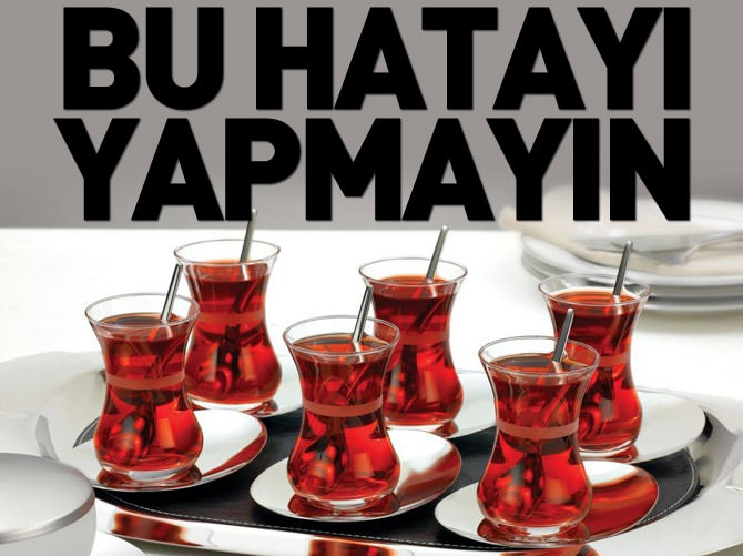 Çay demlerken sakın bunu yapmayın!