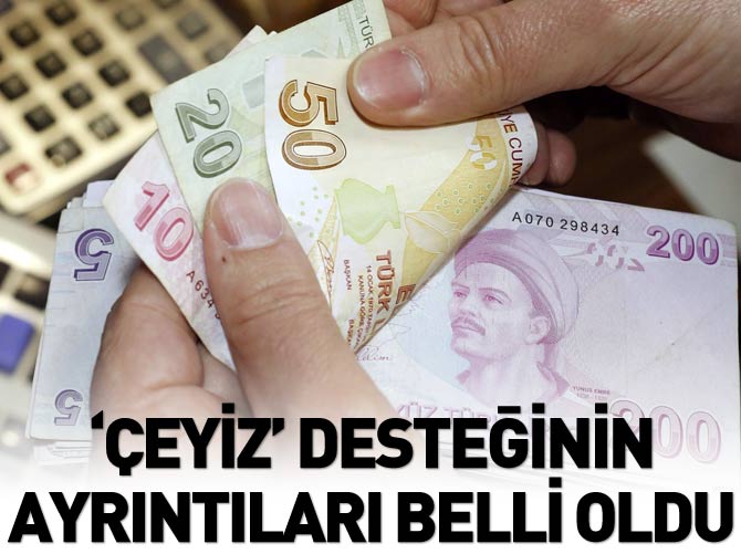 Çeyiz yardımını 35 bin lira biriktiren alacak