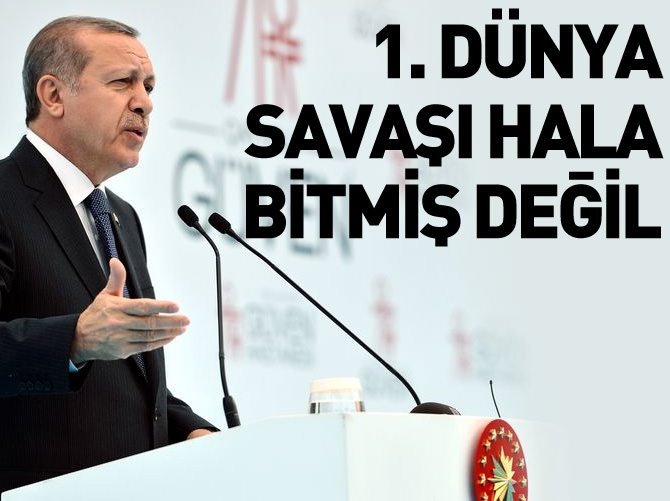 '1. Dünya Savaşı hala sona ermiş değil'