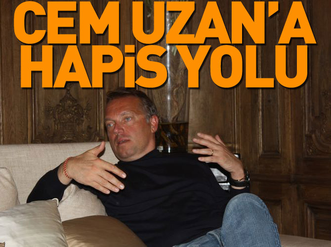 Cem Uzan'a hapis yolu