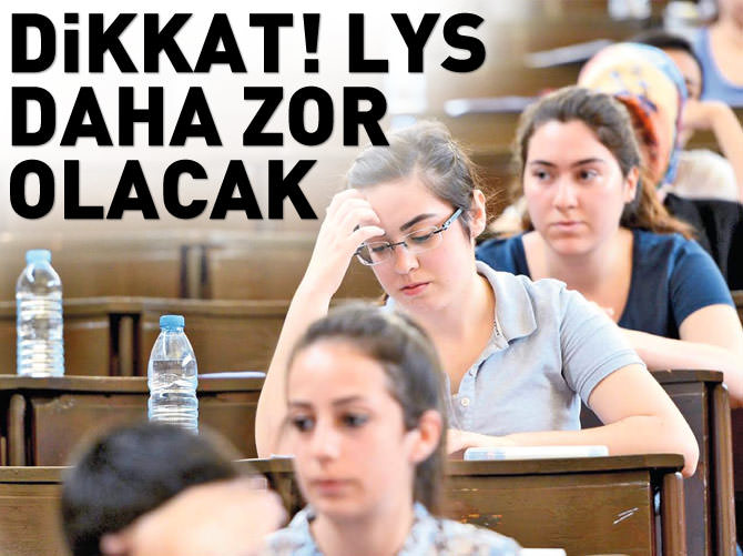 Dikkat! LYS daha zor olacak