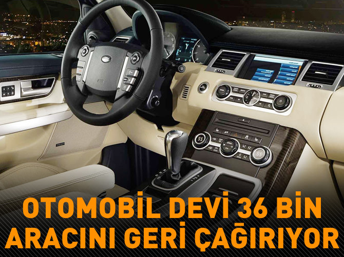 Otomobil devi 36 bin aracını geri çağıracak