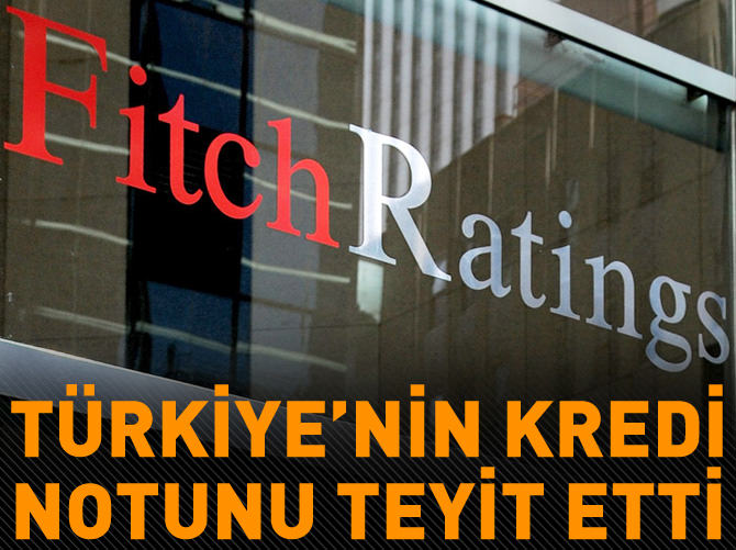 Fitch Türkiye'nin notunu teyit etti