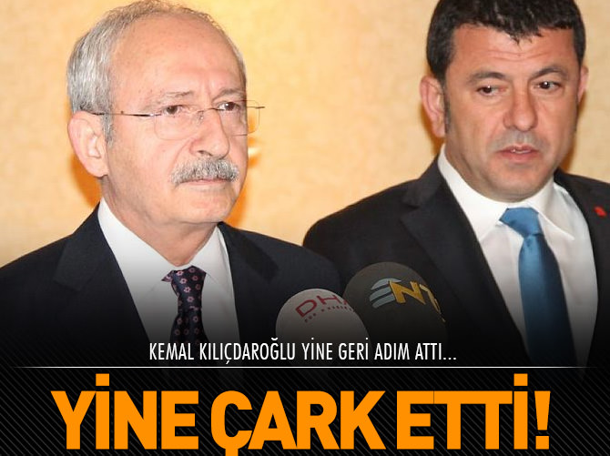 Kılıçdaroğlu yine çark etti