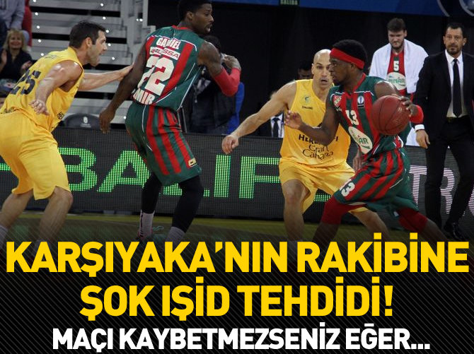 Karşıyaka'nın rakibine IŞİD tehdidi!