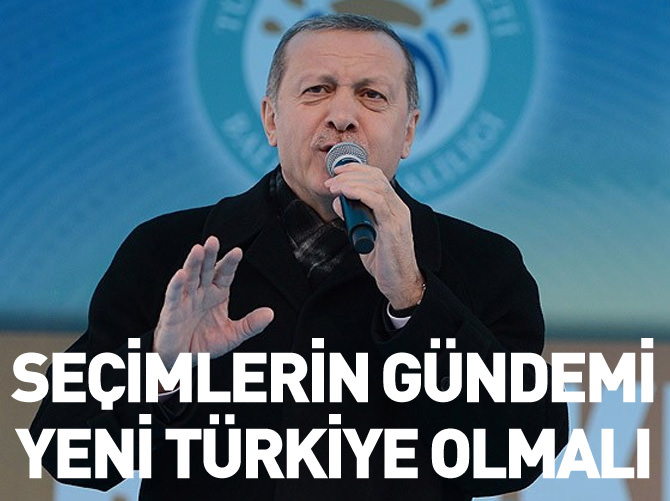 'Seçimlerin gündemi Yeni Türkiye olmalı'