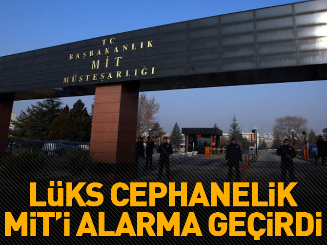 Lüks cephanelik MİT'i alarma geçirdi