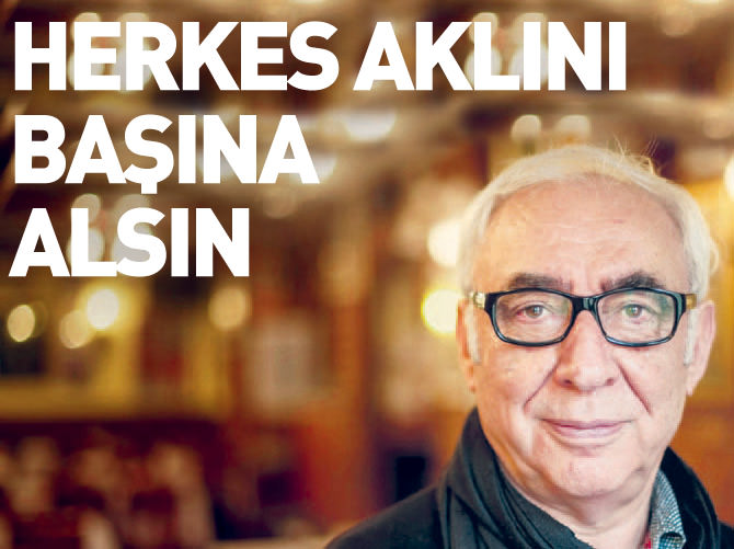 Şener Şen: Herkes aklını başına alsın