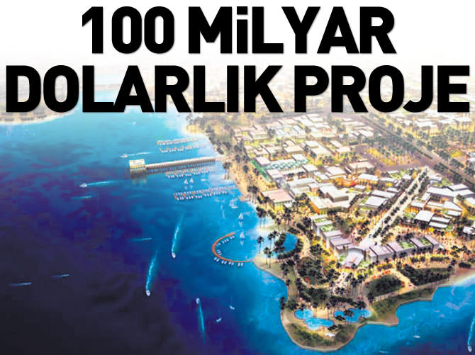 100 milyar dolarlık proje