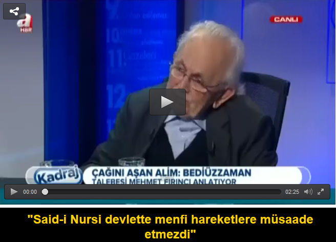"Said-i Nursi devlette menfi hareketlere müsaade etmezdi"
