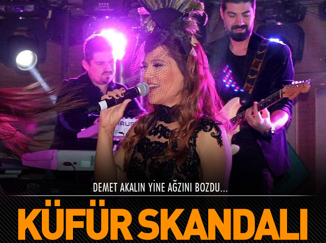 Demet Akalın yine ağzını bozdu