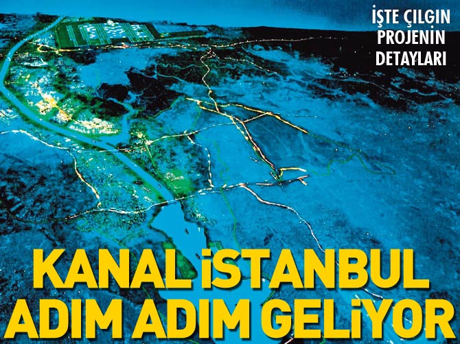 Kanal İstanbul adım adım geliyor