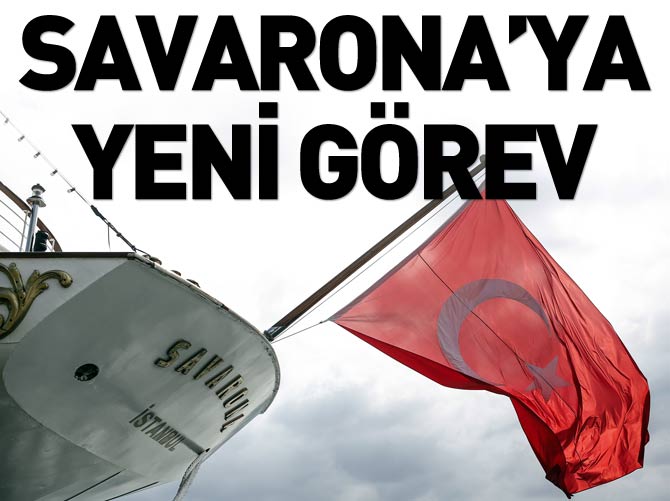 Savarona'ya yeni görev