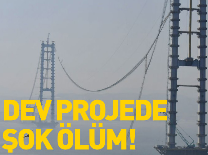 Dev projede şok ölüm!