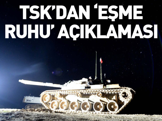 TSK'dan 'Eşme Ruhu' açıklaması