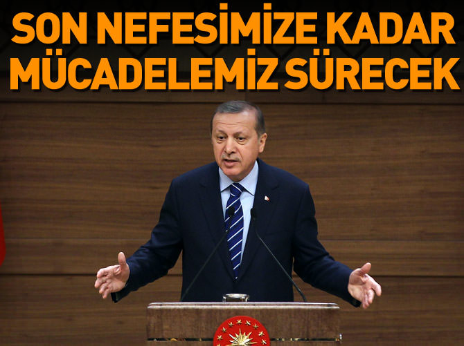 Edoğan: Son nefesimize kadar mücadelemiz sürecek
